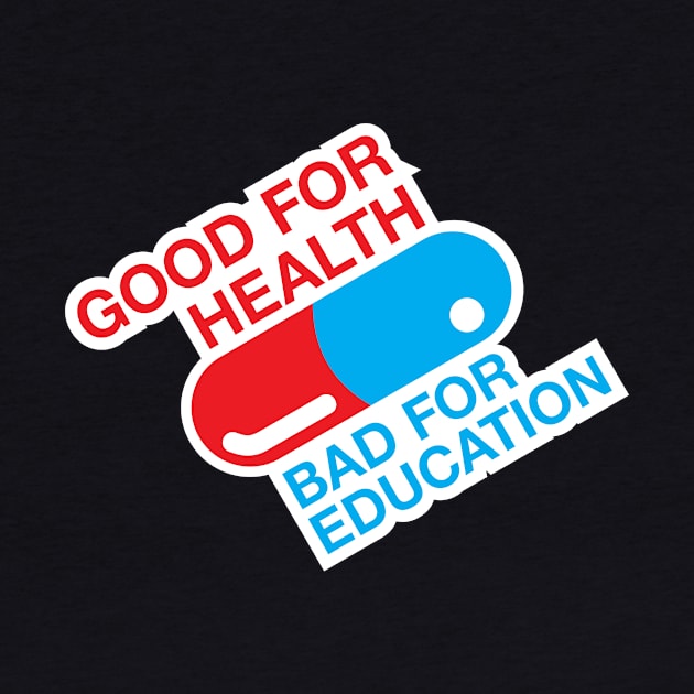 Good for Health, Bad for Education by WarTrousers